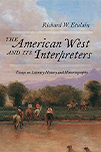 The American West and Its Interpreters: Essays on Literary History and Historiography