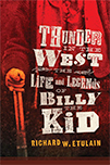 Thunder in the West: The Life and Legends of Billy the Kid